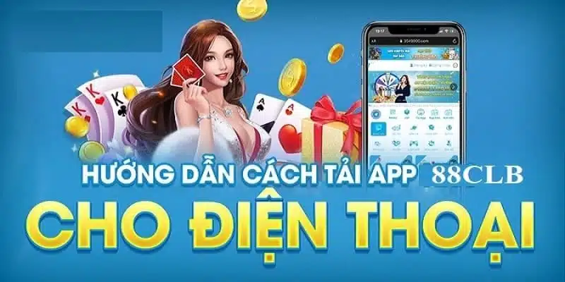 Cách tải app 88CLB nhanh chóng cho thành viên nhà cái